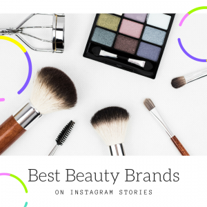 Best Beauty Brands On Instagram Stories